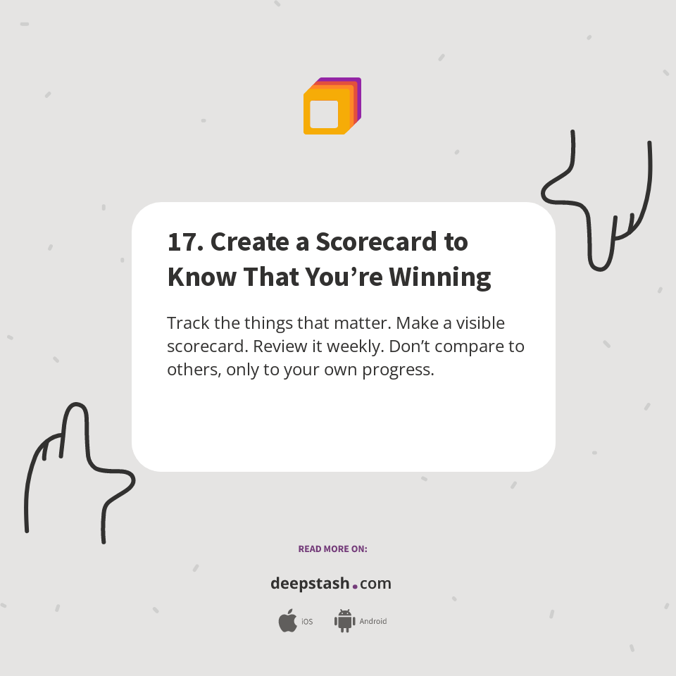 17. Create a Scorecard to Know That You’re Winning - Deepstash