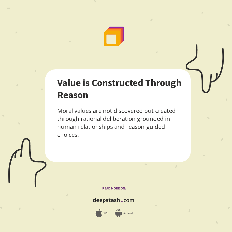 Value is Constructed Through Reason - Deepstash