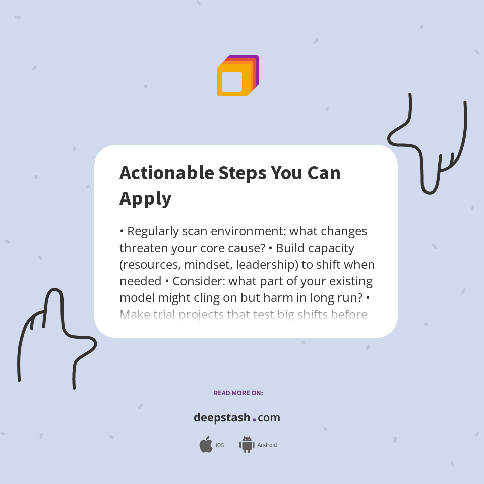 Actionable Steps You Can Apply - Deepstash