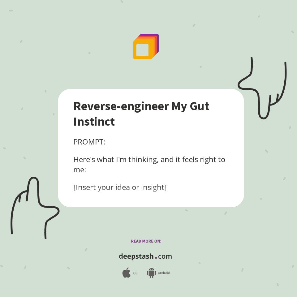 Reverse-engineer My Gut Instinct - Deepstash