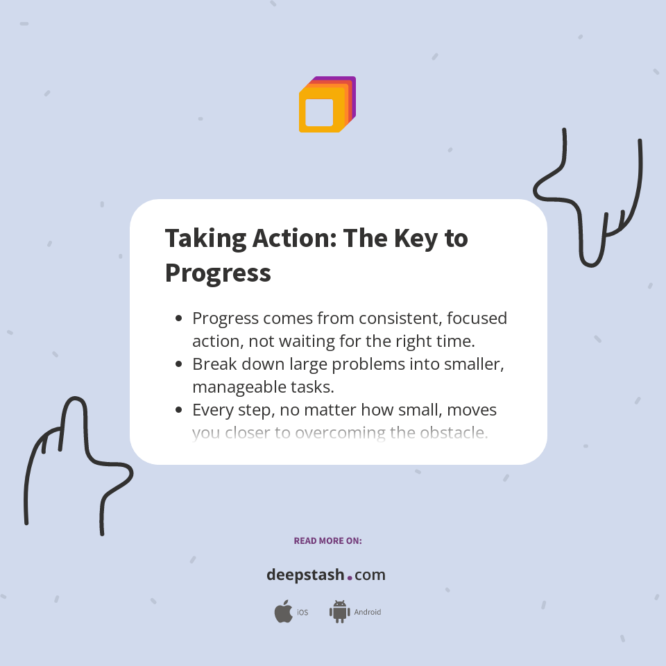 Taking Action: The Key to Progress - Deepstash
