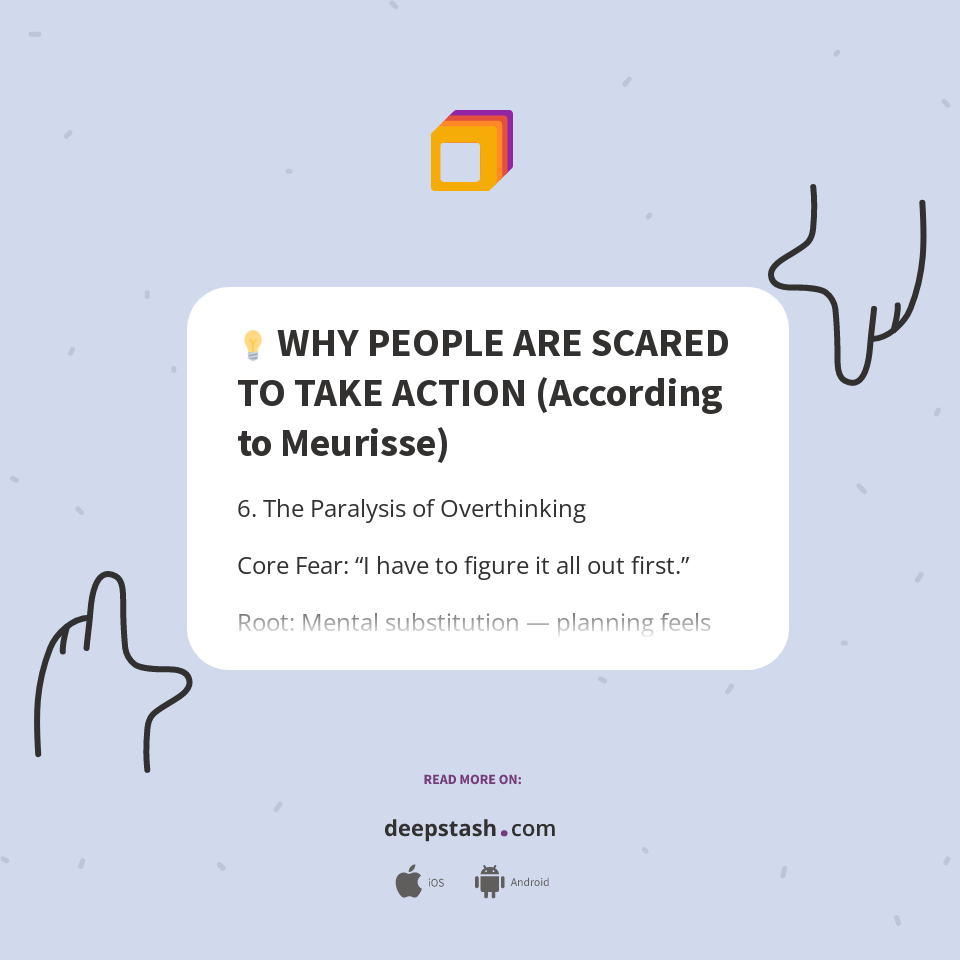 💡 WHY PEOPLE ARE SCARED TO TAKE ACTION (According to Meurisse) - Deepstash