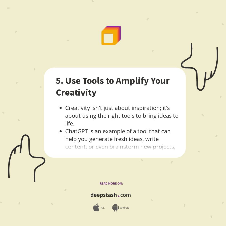 5. Use Tools to Amplify Your Creativity - Deepstash