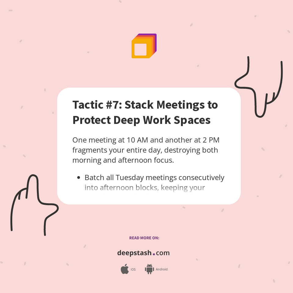 Tactic #7: Stack Meetings to Protect Deep Work Spaces - Deepstash