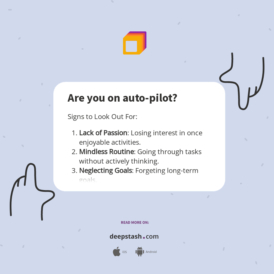 Are you on auto-pilot? - Deepstash