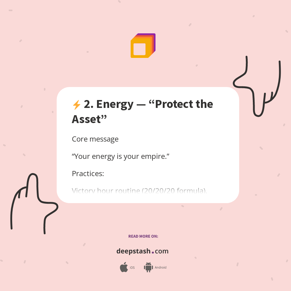 ⚡ 2. Energy — “Protect the Asset” - Deepstash