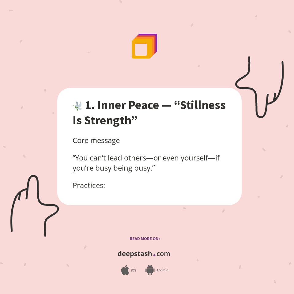 🕊 1. Inner Peace — “Stillness Is Strength” - Deepstash