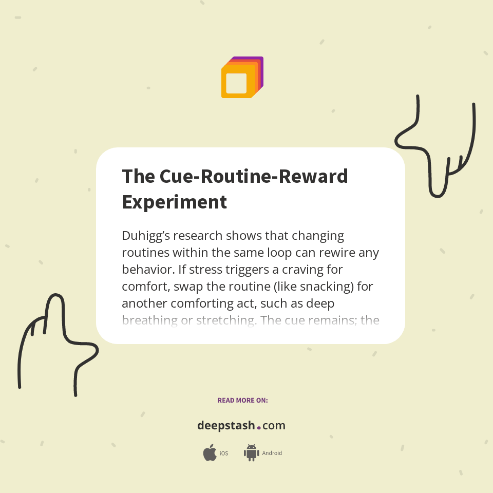 The Cue-Routine-Reward Experiment - Deepstash