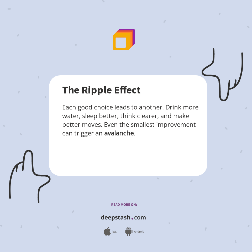 The Ripple Effect - Deepstash