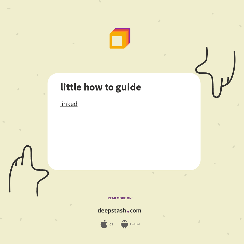little how to guide - Deepstash