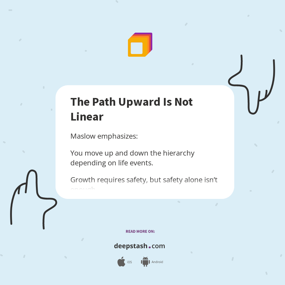 The Path Upward Is Not Linear - Deepstash