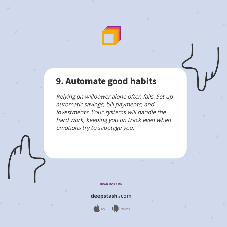 9. Automate good habits - Deepstash