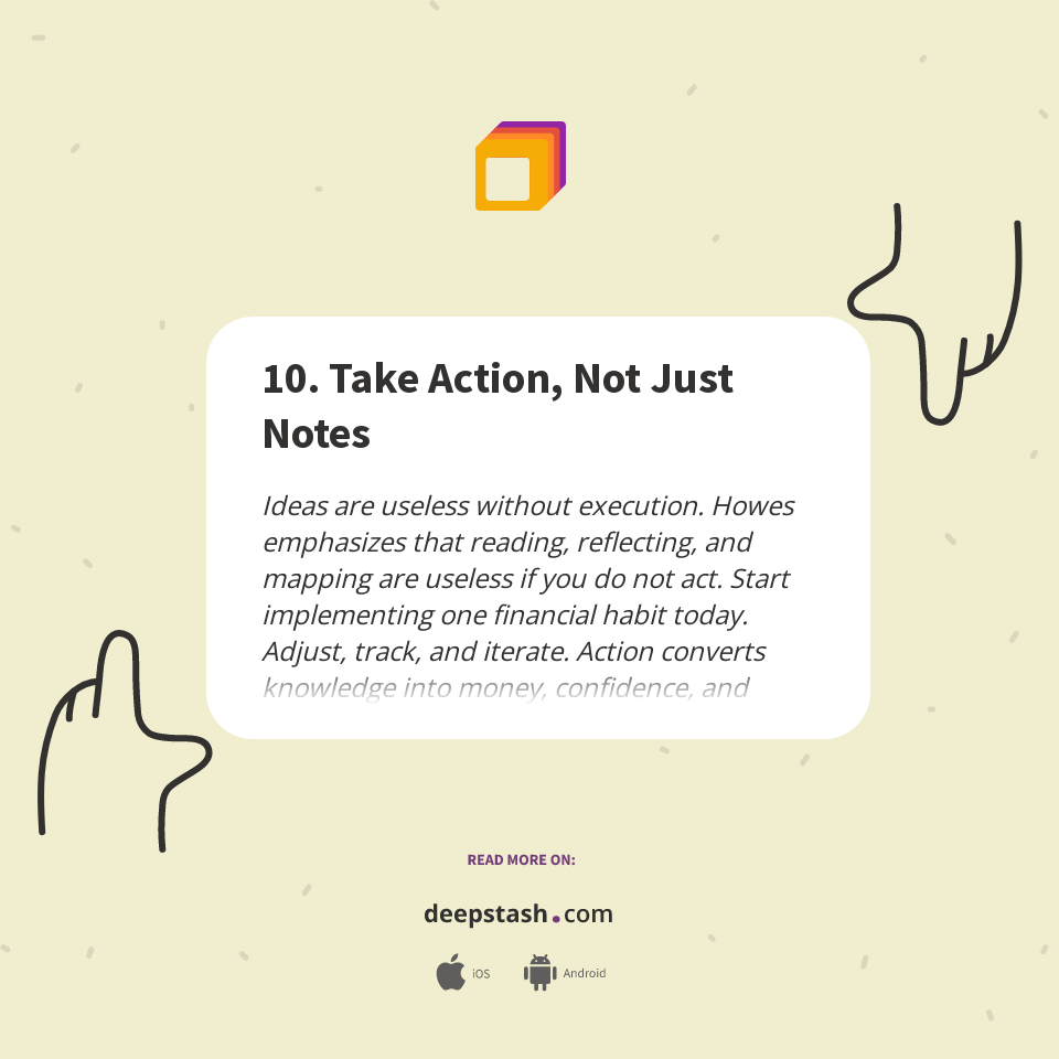 10. Take Action, Not Just Notes - Deepstash