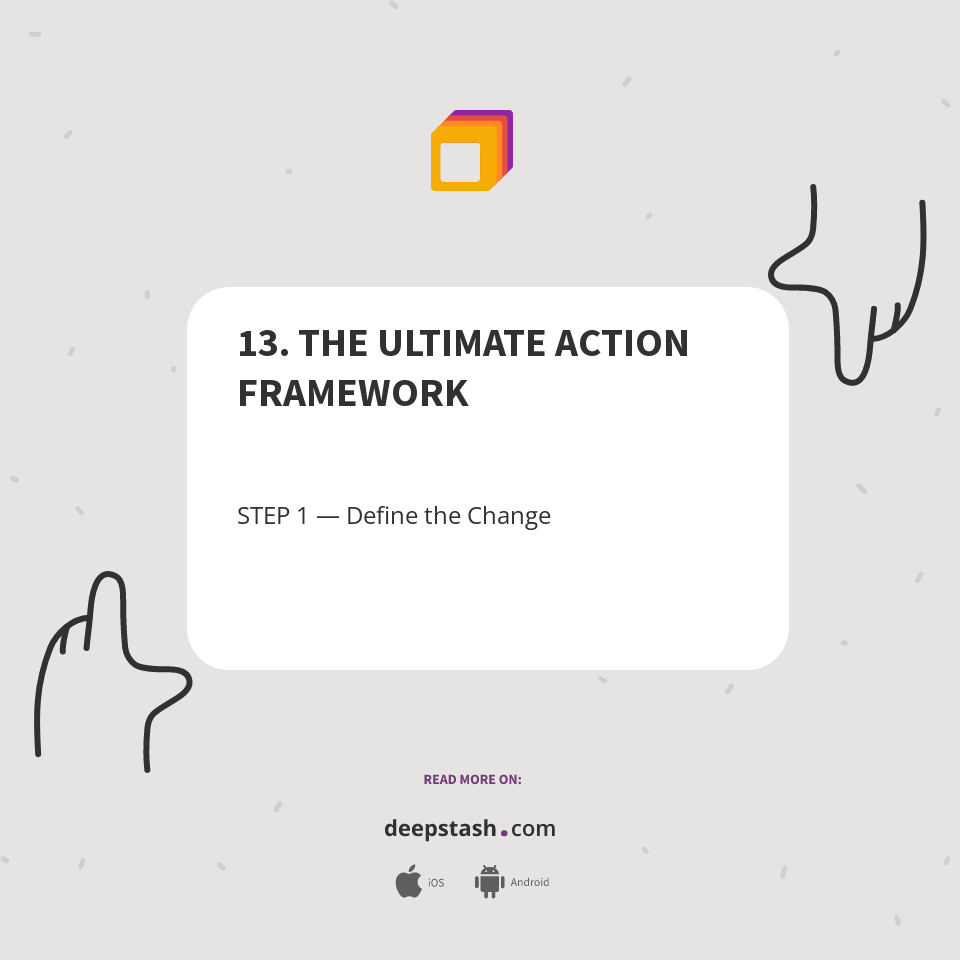13. THE ULTIMATE ACTION FRAMEWORK - Deepstash