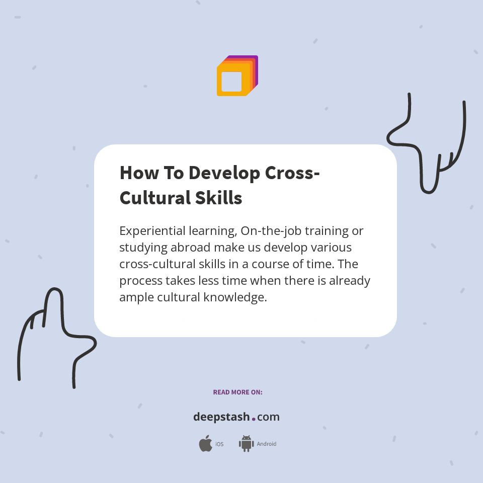 How To Develop Cross-Cultural Skills - Deepstash