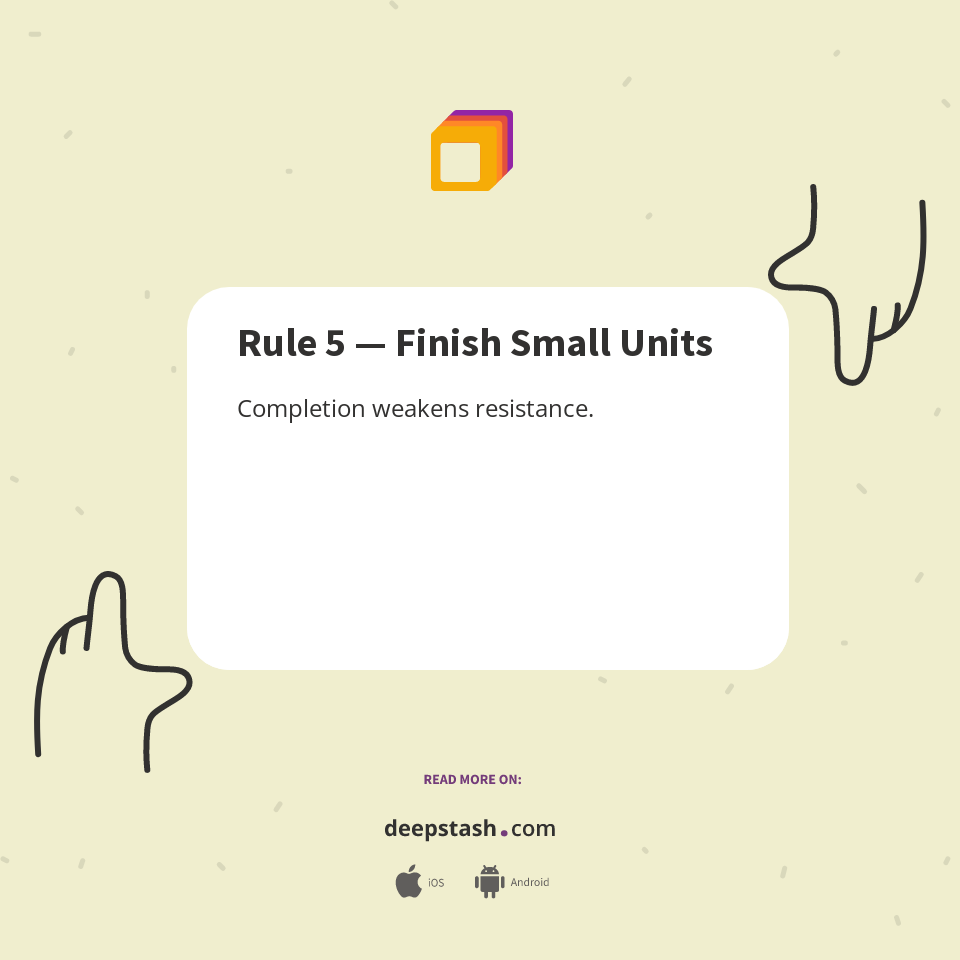 Rule 5 — Finish Small Units - Deepstash