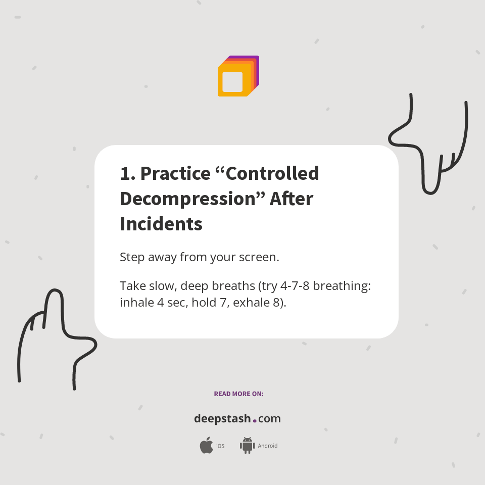 1. Practice “Controlled Decompression” After Incidents - Deepstash