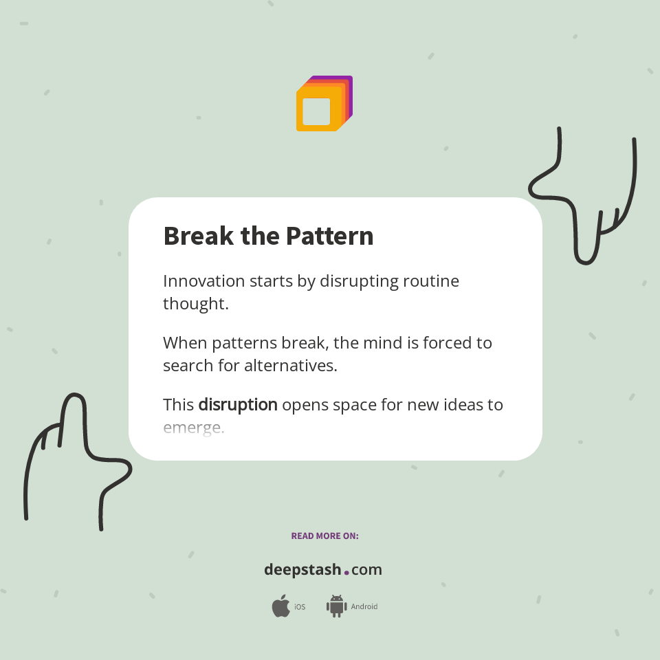 Pattern Break Routine Break the Pattern - Deepstash