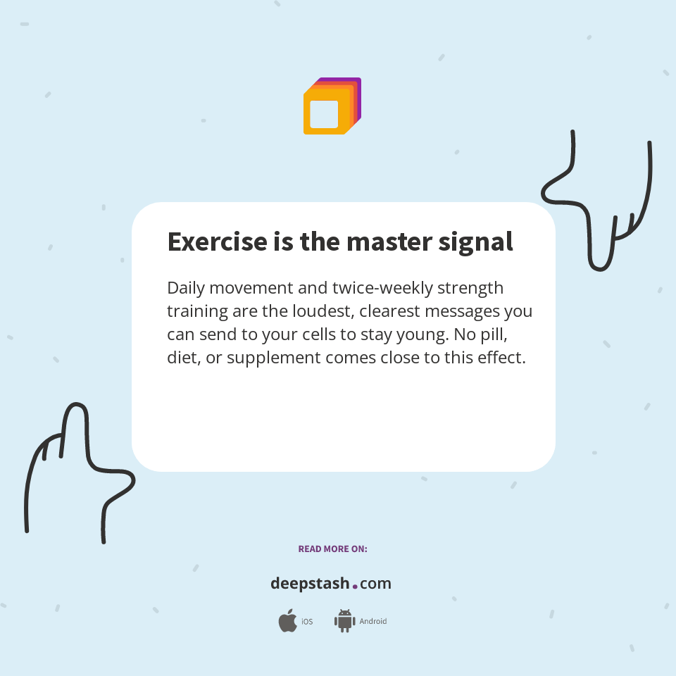Signal Exercise Exercise is the master signal - Deepstash