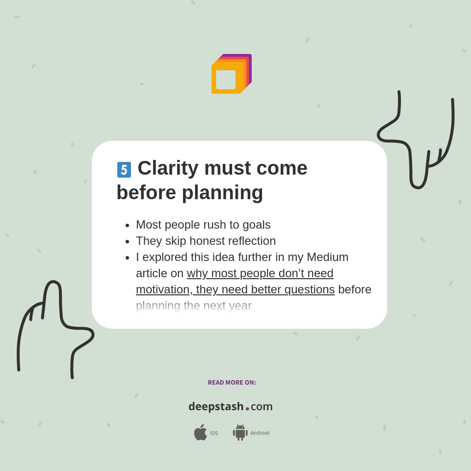5️⃣ Clarity must come before planning - Deepstash