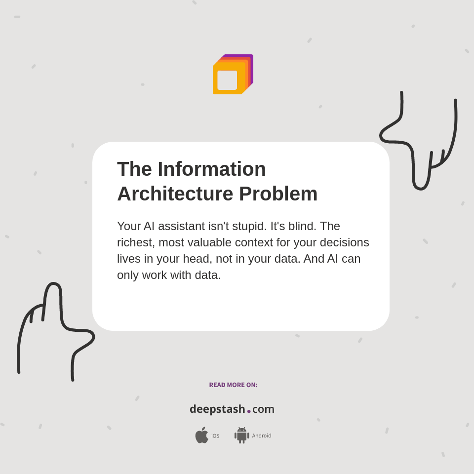 The Information Architecture Problem - Deepstash