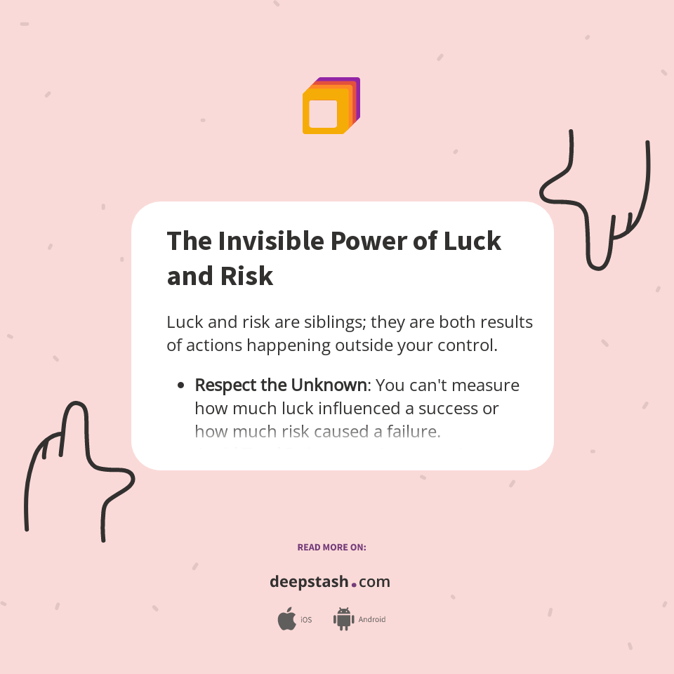 The Invisible Power of Luck and Risk - Deepstash