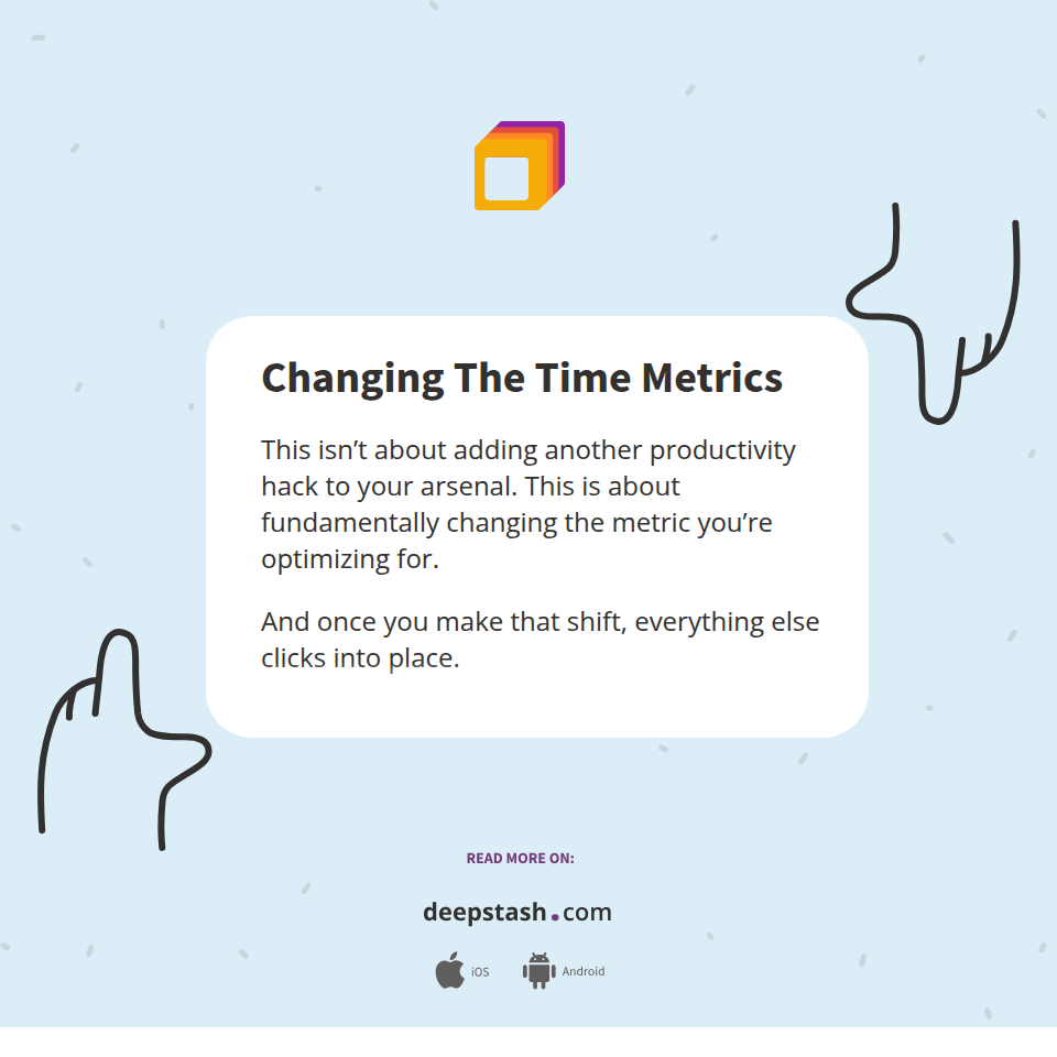 Changing The Time Metrics - Deepstash