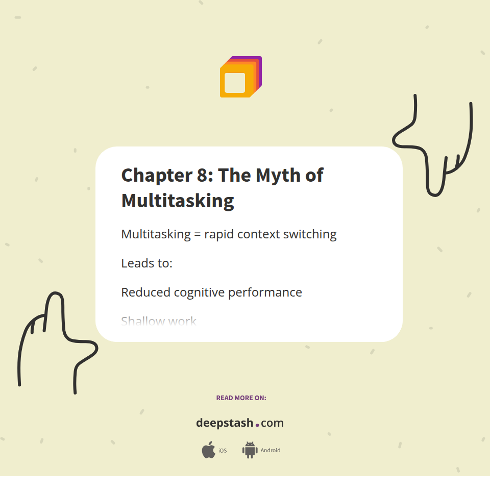 Chapter 8: The Myth of Multitasking - Deepstash
