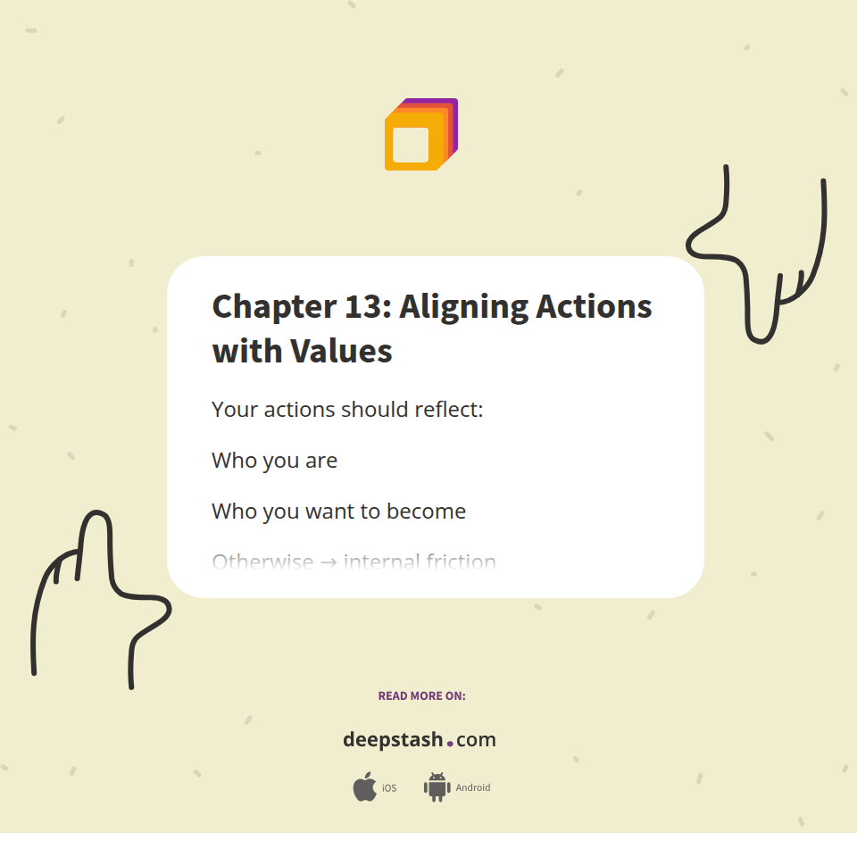 Chapter 13: Aligning Actions with Values - Deepstash