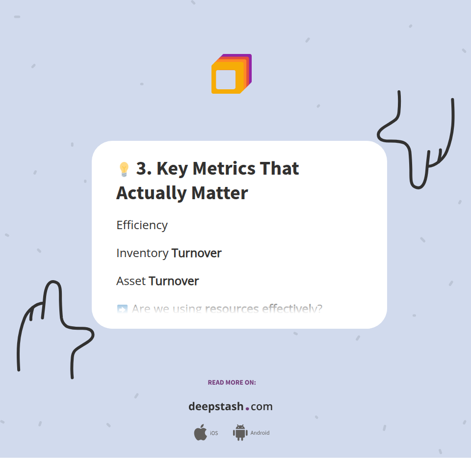💡 3. Key Metrics That Actually Matter - Deepstash