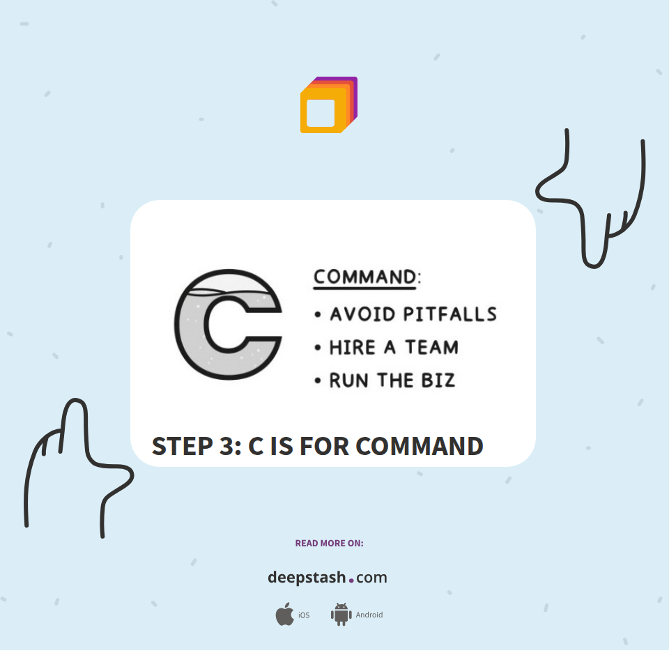 STEP 3: C IS FOR COMMAND - Deepstash