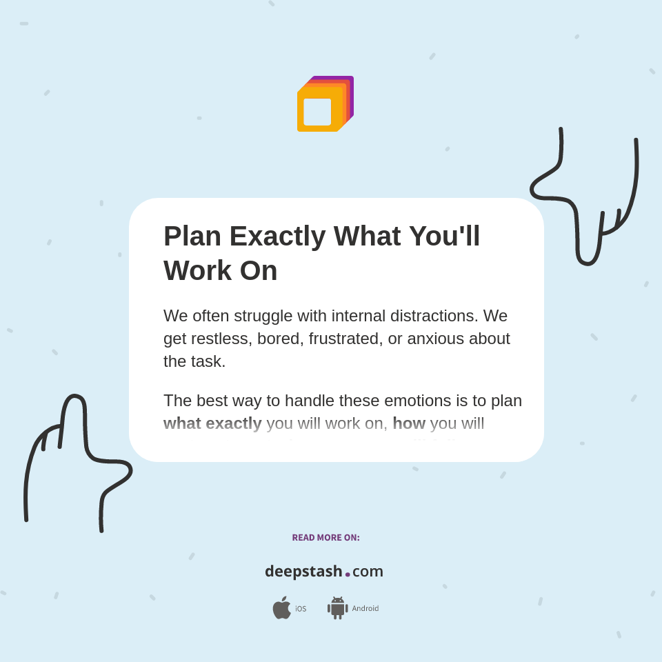 Plan Exactly What You'll Work On - Deepstash