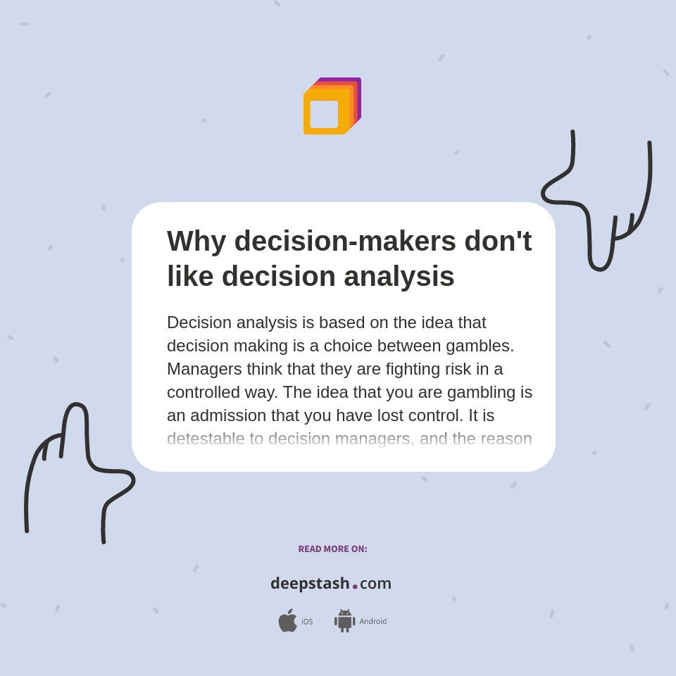 Why decision-makers don't like decision analysis - Deepstash