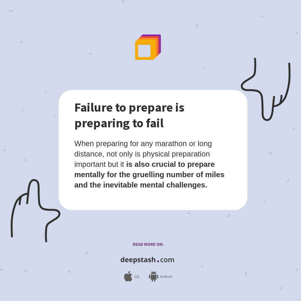 Failure to prepare is preparing to fail - Deepstash