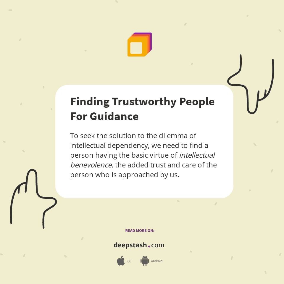 Finding Trustworthy People For Guidance Deepstash