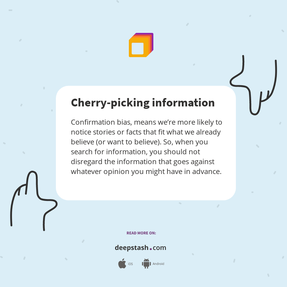 Cherrypicking information Deepstash