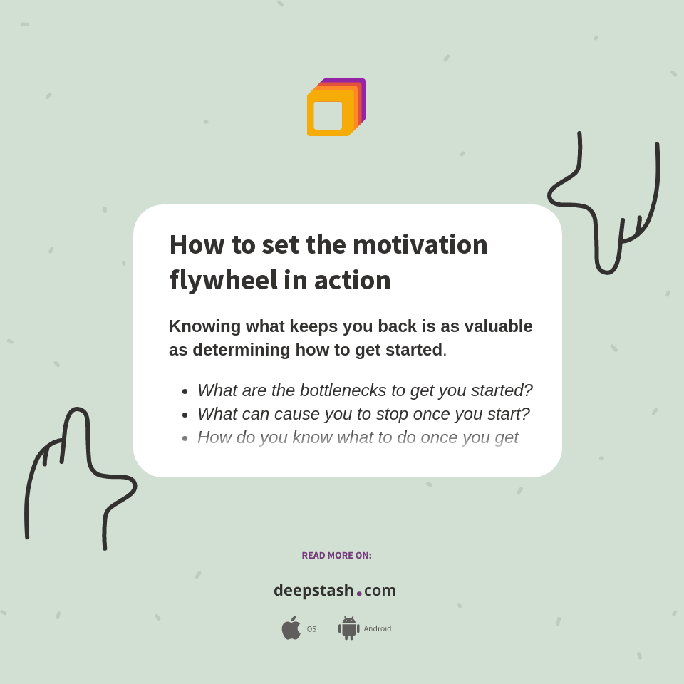 How to set the motivation flywheel in action Deepstash
