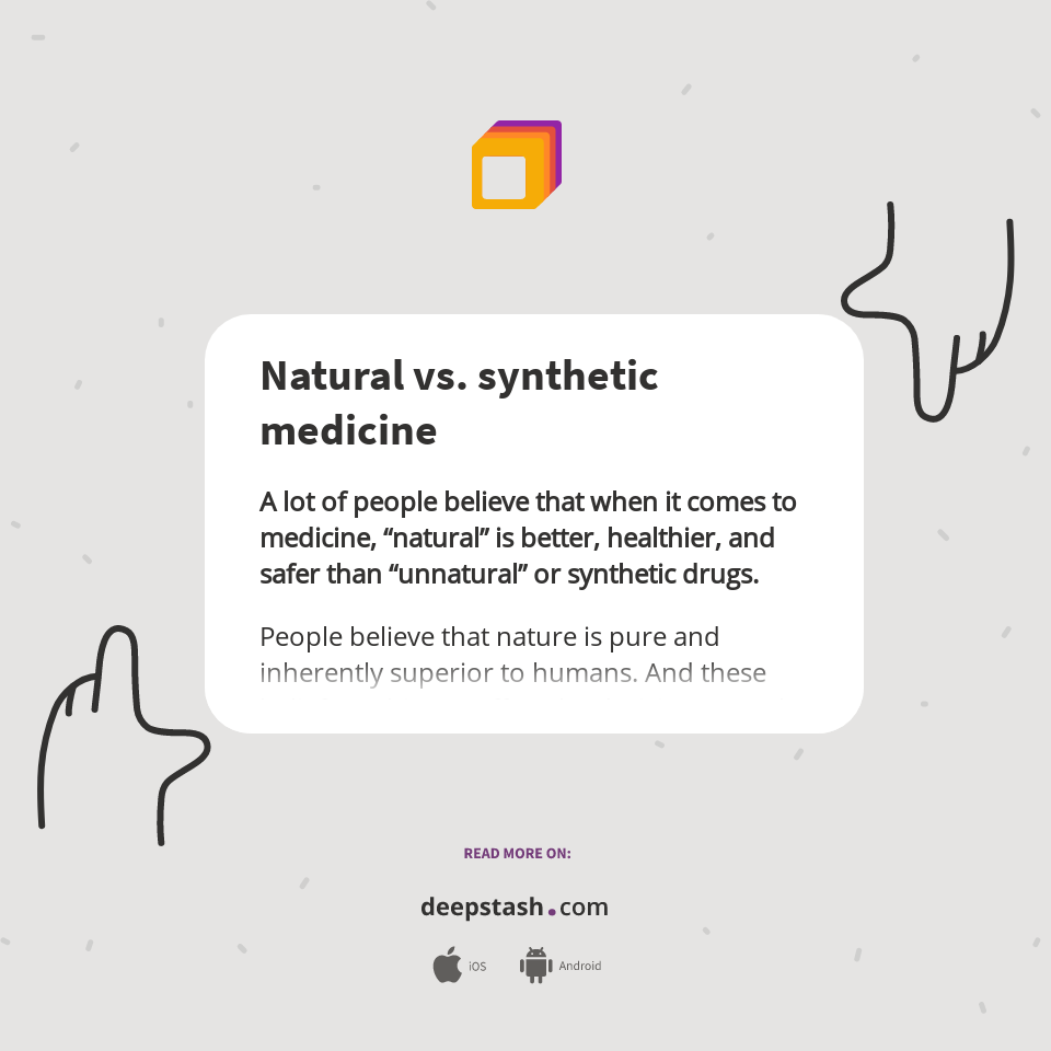 Natural vs. synthetic medicine Deepstash