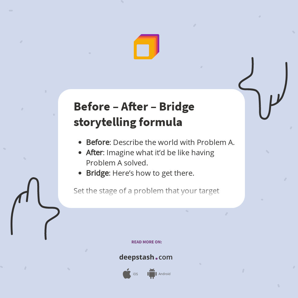 Before After Bridge storytelling formula Deepstash