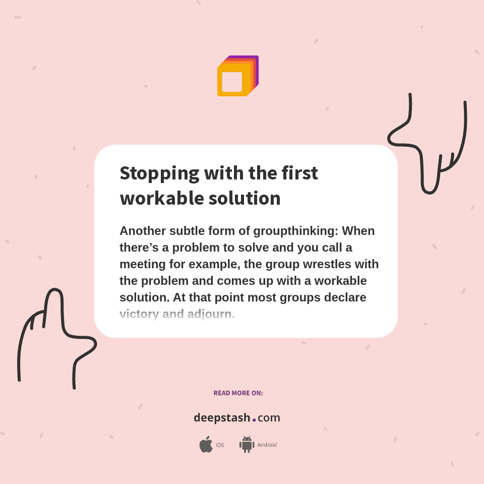 Stopping with the first workable solution - Deepstash