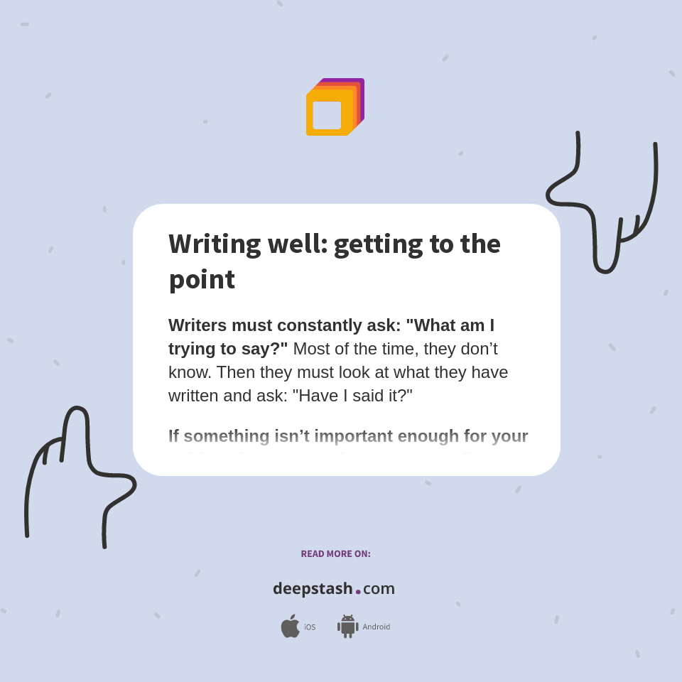 Writing well: getting to the point - Deepstash