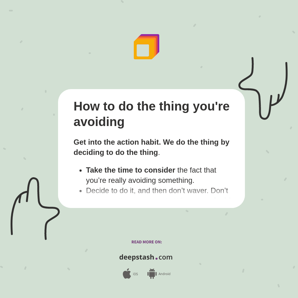 How to do the thing you're avoiding - Deepstash