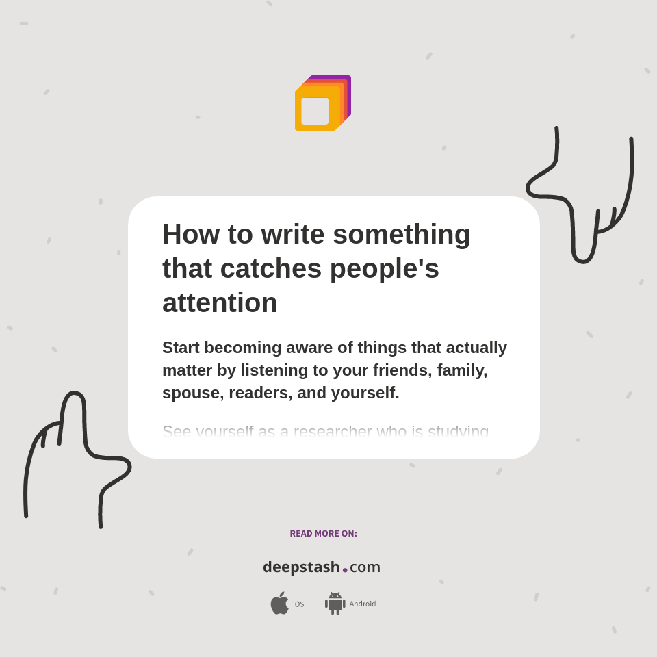 How to write something that catches people's attention Deepstash