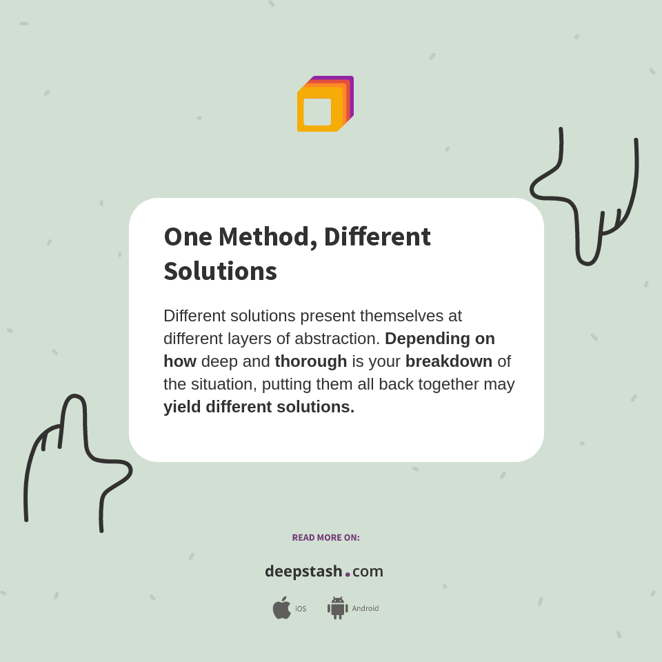 One Method, Different Solutions - Deepstash