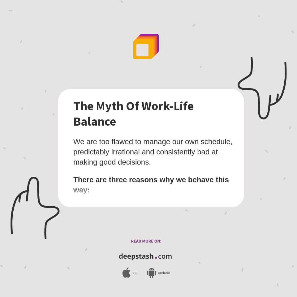 The Myth Of Work-Life Balance - Deepstash