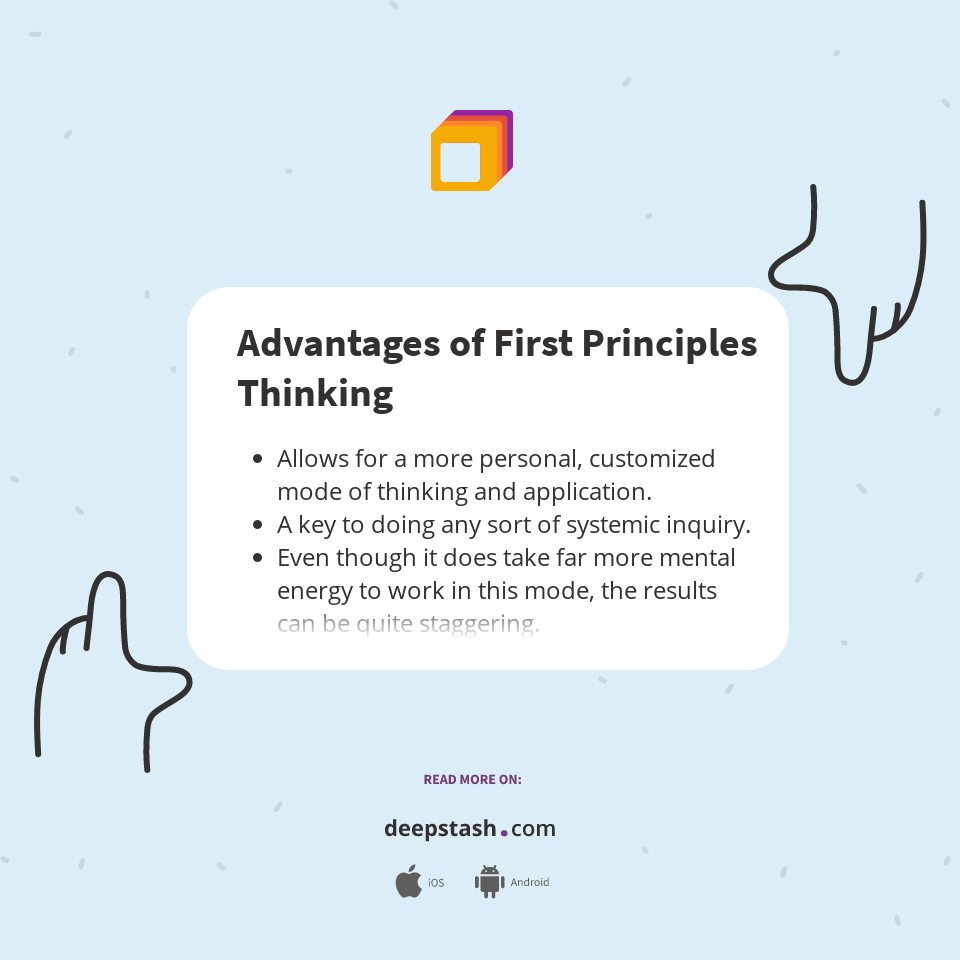Advantages Of First Principles Thinking Deepstash