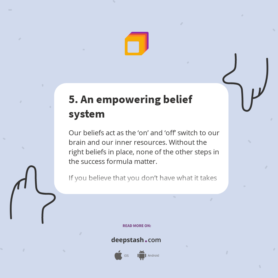 5. An empowering belief system - Deepstash