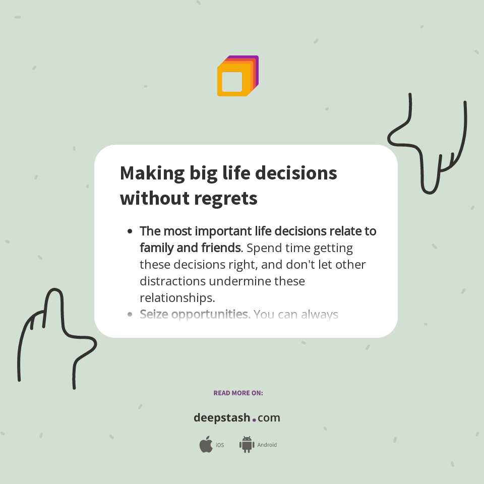 Making big life decisions without regrets Deepstash