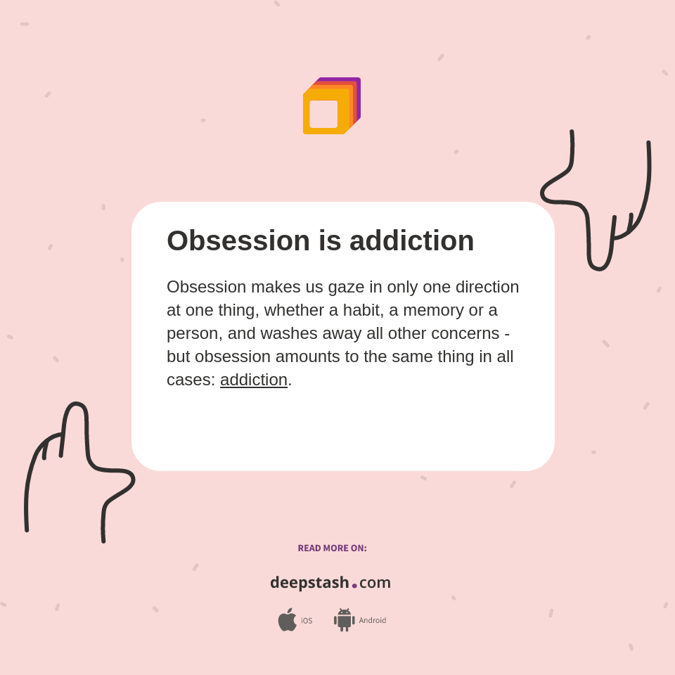 Obsession is addiction - Deepstash