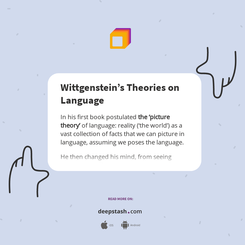 Wittgenstein’s Theories on Language - Deepstash